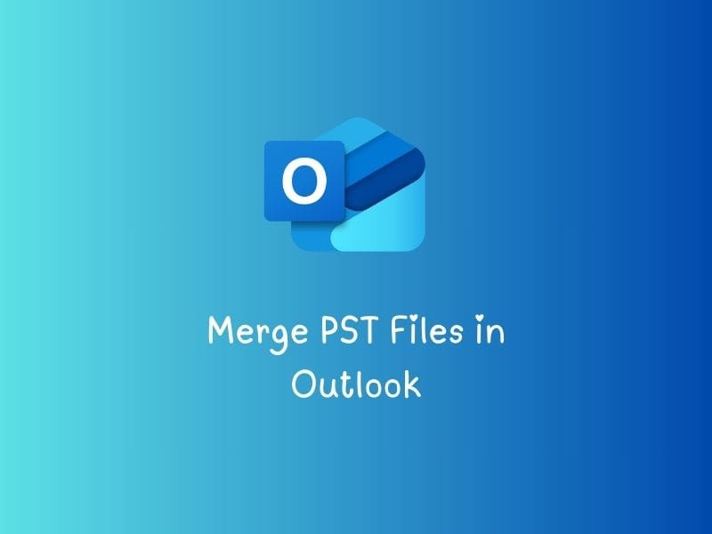 Merge PST Files in Outlook