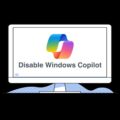 Disable Windows Copilot on Windows 11