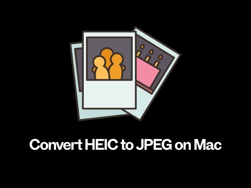 Convert HEIC to JPEG on Mac