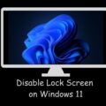 How to Disable Lock Screen on Windows 11