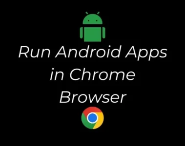 Run Android Apps in Chrome Browser