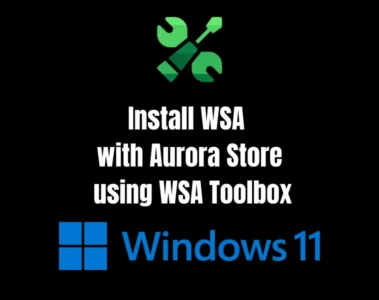 Install WSA with Aurora Store using WSA Toolbox